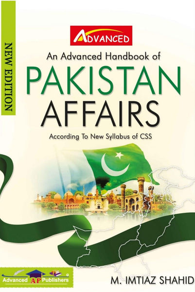 Unlocking Pakistan's Dynamics: Advanced Handbook for CSS  PMS PCS by Imtiaz Shahid