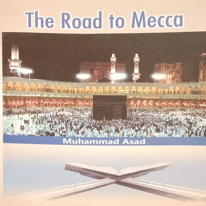 The Road To Mecca By Muhammad Asad

