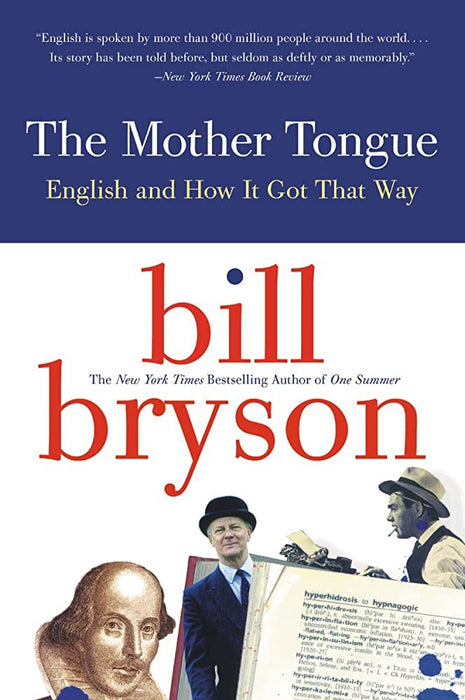 The Mother Tongue English And How It Got That By Way Bill Bryson