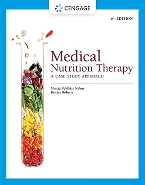 Medical Nutrition Therapy: A Case Study Approach 6th Edition by Marcia Nelms (Author), Kristen Roberts (Author)