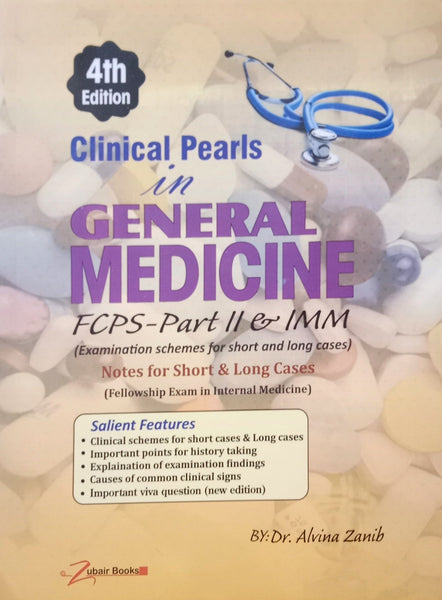 Clinical Pearls In General Medicine For FCPS Part-II & IMM Latest 4th Ed By Dr Alvina Zanib 