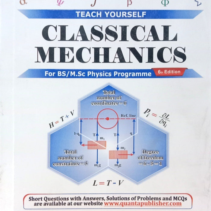 Classical Mechanics (Teach Yourself)  6th Ed. For BS MSc By Syed Hamad Bukari -Quanta