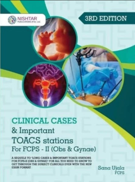 Clinical Cases & Important TOACS Stations For FCPS-II ( OBS GYNAE ) 3rd Edition