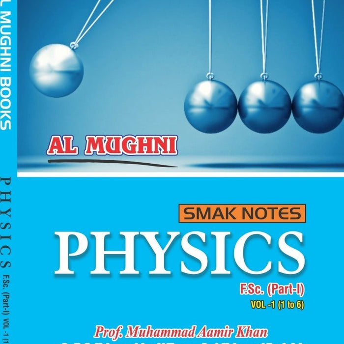 Physics SMAK Notes FSc 1st Year Volume One by Muhammad Aamir Khan-Al Mughani