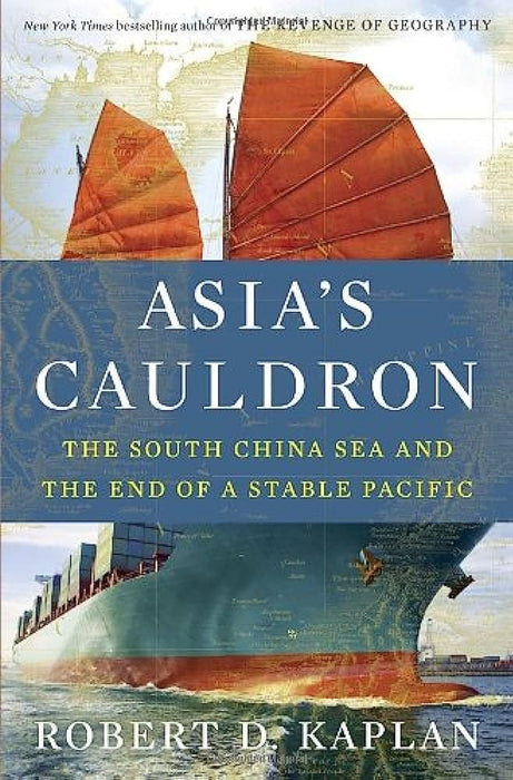 Asia Cauldron By Robert D Kaplan