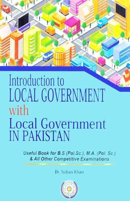 Introduction To local Government For BS M.A CSS PMS by Dr Sultan khan