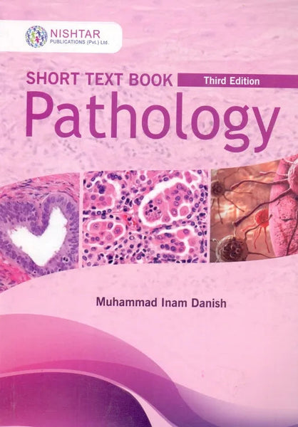 Short Text Book Of Pathology 3rd Edition For MBBS NURSING BY Muhammad Inam Danish