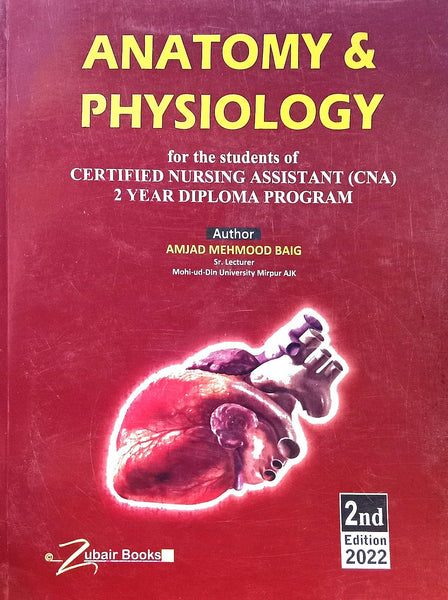 Anatomy & Physiology For Certified Nursing Assistant (CNA) By Amjad Mehmood Baig