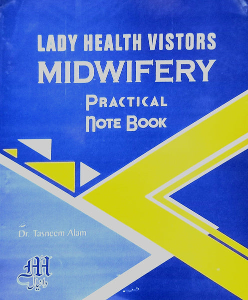 LADY HEALTH VISITOR MIDWIFERY PRACTICAL NOTE BOOK لیڈی ہیلتھ وزیٹر مڈوائفری پریکٹیکل کاپی