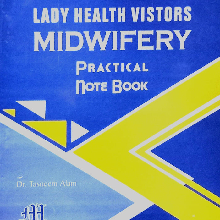 LADY HEALTH VISITOR MIDWIFERY PRACTICAL NOTE BOOK لیڈی ہیلتھ وزیٹر مڈوائفری پریکٹیکل کاپی