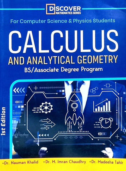 Discover Calculus And Analytical Geometry BS Associate Degree  BY Dr Nauman Khalid Dr Madeeha Tahir Dr Muhammad Imran Chaudhry