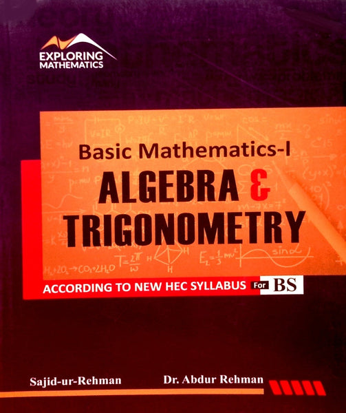 Exploring Basic Mathematics-1 Algebra &amp; Trigonometry For BS