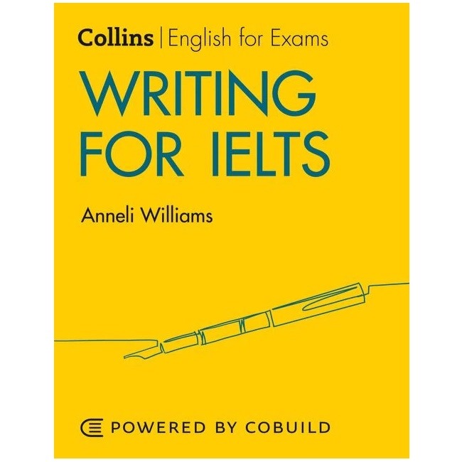 Collins English For Exams: Writing For IELTS By Anneli Williams