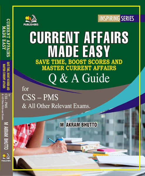 Current Affairs Made Easy For CSS PMS PCS by Muhammad Akram Bhutto-AHP