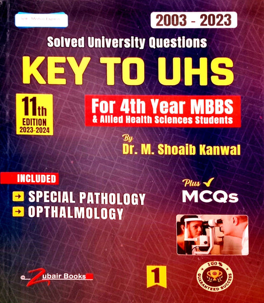 Key To UHS Solved University Questions With MCQs 4th Year MBBS & Allied Health Sciences Students ( Volume 1, 2 ) 11th Edition