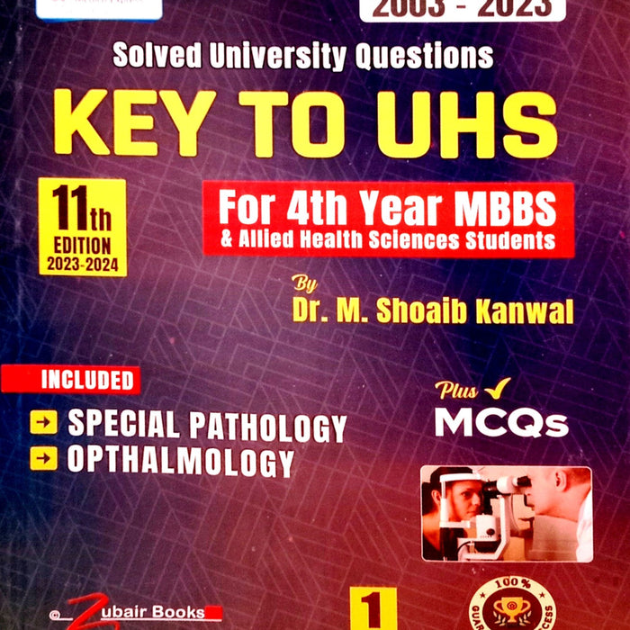 Key To UHS Solved University Questions With MCQs 4th Year MBBS & Allied Health Sciences Students ( Volume 1, 2 ) 11th Edition