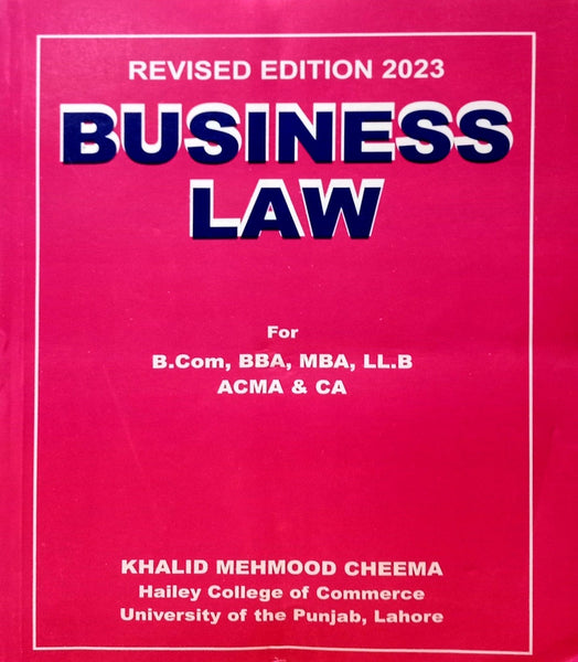 Business Law For B.Com MBA LLB ACMA CA By Khalid Mehmood Cheema