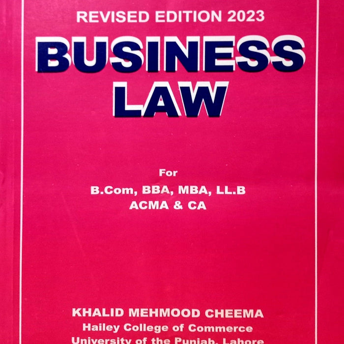 Business Law For B.Com MBA LLB ACMA CA By Khalid Mehmood Cheema