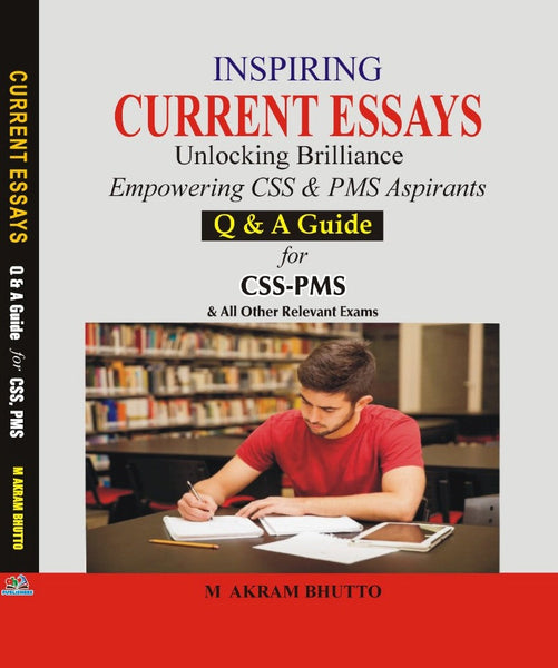 Inspiring Current Essays For CSS PMS PCS by Muhammd Akram Bhutto-AHP