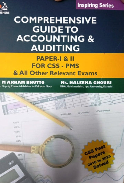 Comprehensive Guide To Accounting & Auditing For CSS PCS PMS BY  Muhammad Akram Bhutto Ms. Haleema Ghouri - AH PUBLISHERS