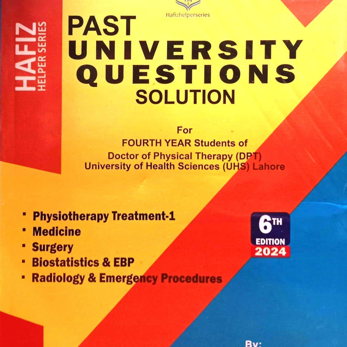 Hafiz Helper Series Past University Questions Solution UHS For 4th Year DPT 6th Edition