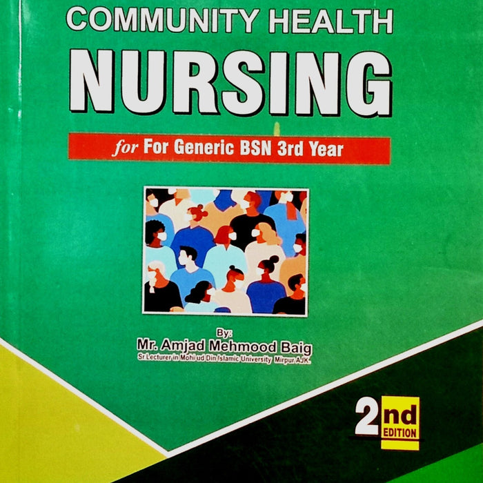 Community Health Nursing For Generic BSN 3rd Year 2nd Ed By Mr Amjad Mehmood Baig 