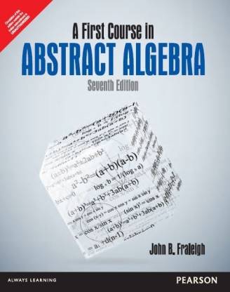 A First Course in Abstract Algebra, 7th Edition 7th Edition by John Fraleigh (Author)