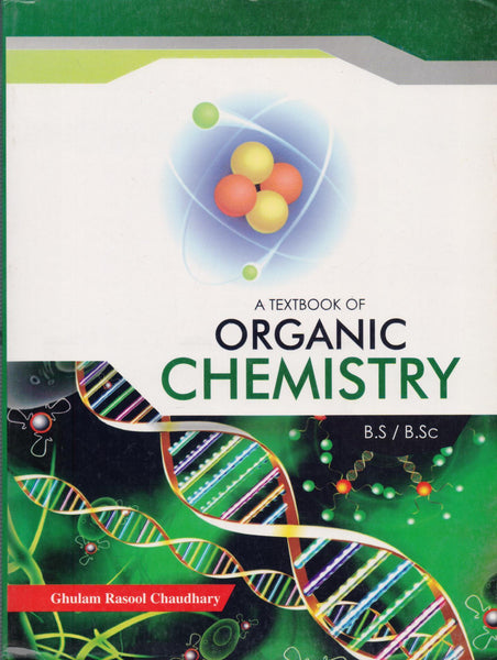 Organic Chemistry Text Book For BS and B.Sc By Ghulam Rasool Chaudhary