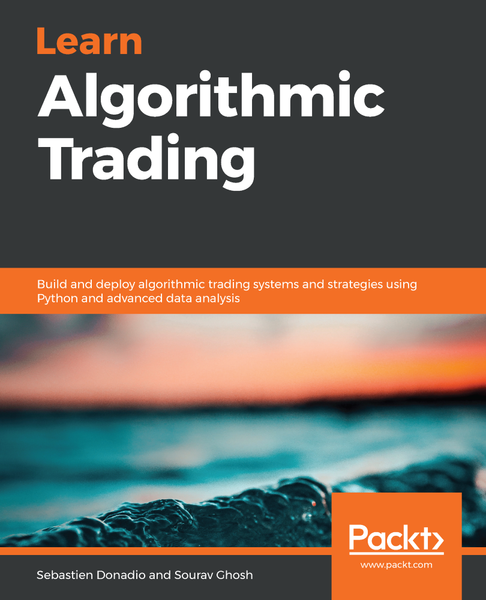 Learn Algorithmic Trading by Sourav Ghosh 