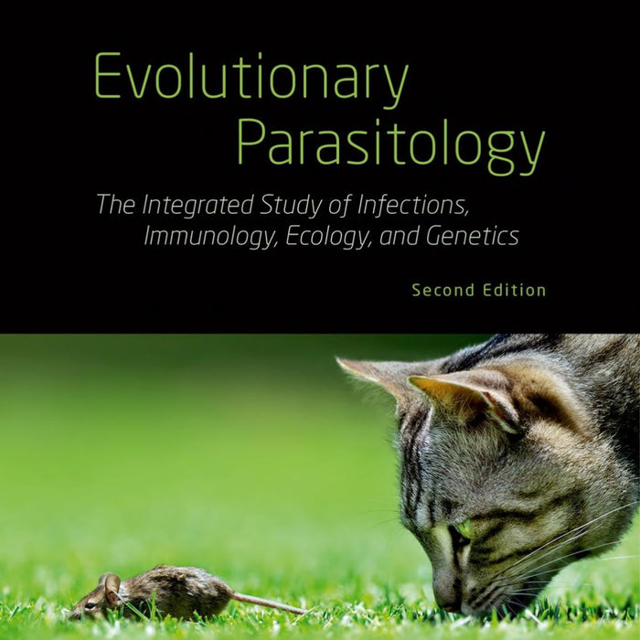 Evolutionary Parasitology The Integreted Study Of Infections Immunology Ecology And Gentics 2nd Edition