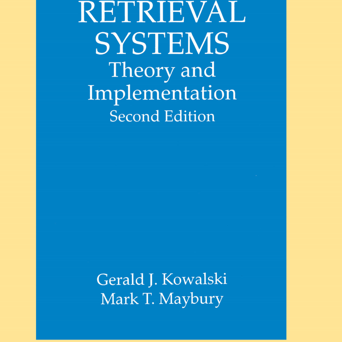 Information Storage and Retrieval Systems: Theory and Implementation