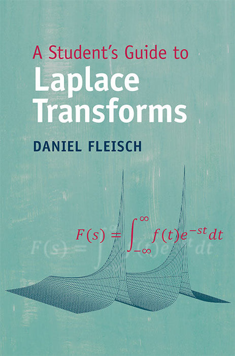  A Student's Guide to Laplace Transforms (Student's Guides)