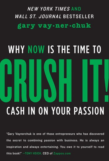 Crush It! By Gary Vaynerchuk