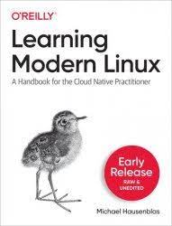 Learning Modern Linux by Michael Hausenblas 