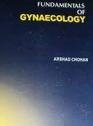 Fundamentals of Gynaecology By Arshad Chohan