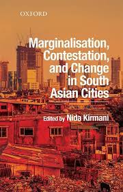 Marginalisation Contestation And Change In South Asian Cities