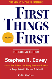 First Things First by Stephen R. Covey 