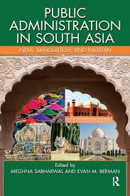 Public Administration in South Asia By Meghna Sabharwal Evan M Berman 