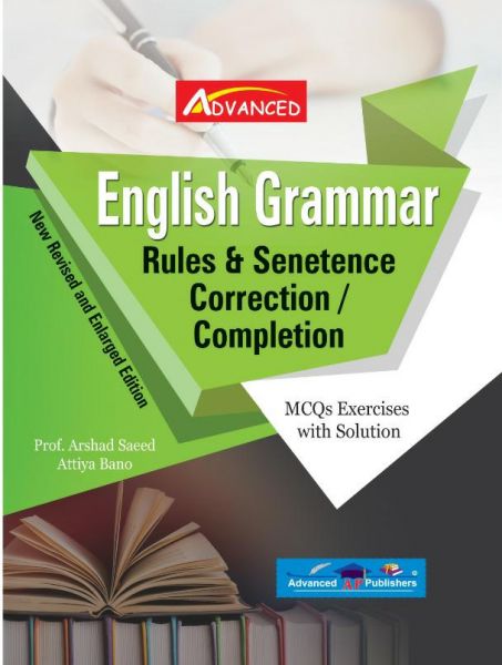 Advanced English Grammar Rules And Sentence Correction Completion for CSS PMS PCS  by Prof Arshad Saeed Attiya Bano