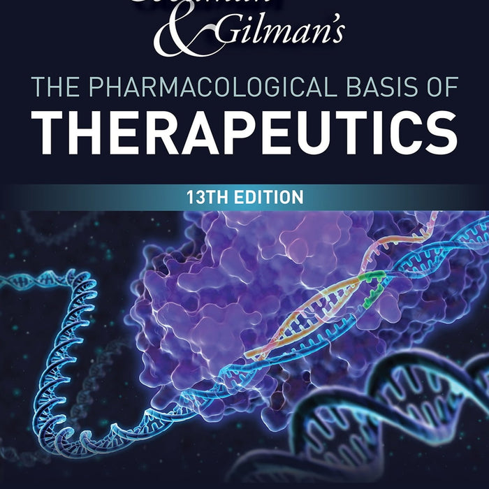 Goodman And Gilman's The Pharmacological Basis Of Therapeutics 13th Edition by Laurence Brunton (Author), Bjorn Knollmann (Author), Randa Hilal-Dandan (Author)