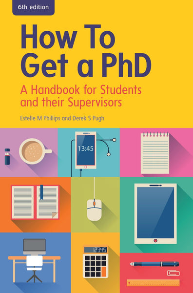  How To Get A Phd: A Handbook For Students And Their Supervisors