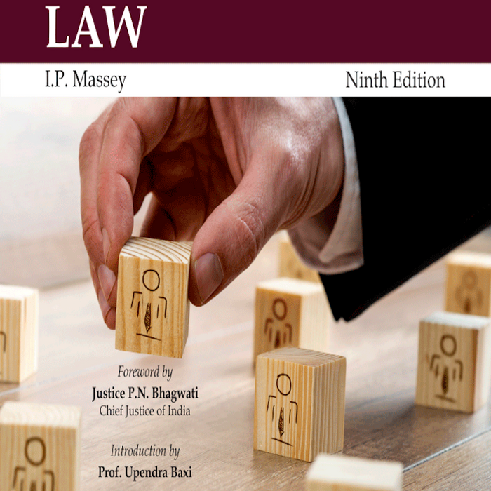 Administrative Law 9th Edition by IP Massey Justice PN Bhagwati