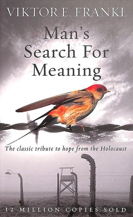 Mans Search For Meaning By Viktor E Frankl