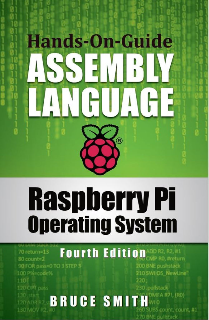 Raspberry Pi Operating System Assembly Language: Hands On Guide ...