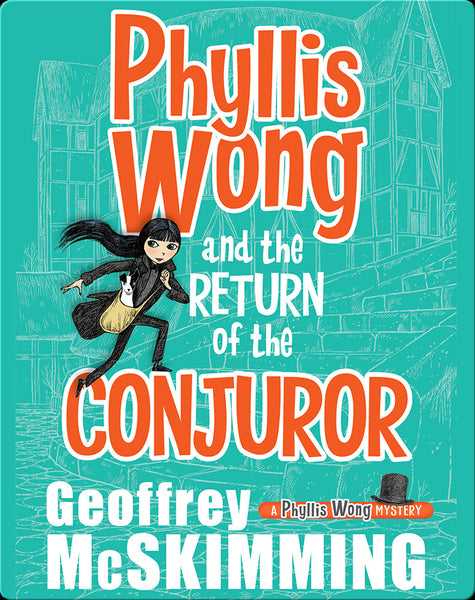 Phyllis Wong And The Return Of The Conjuror by Geoffrey McSkimming 