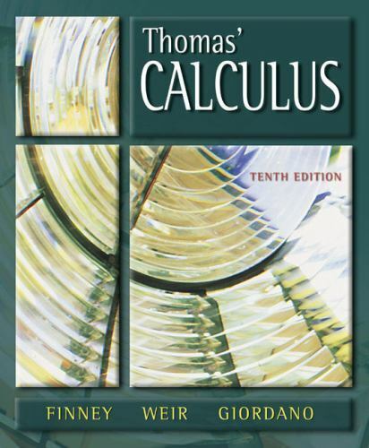 Thomas' Calculus (10th Edition) 10th Edition by George B. Thomas (Author), Ross L. Finney (Author), Maurice D. Weir (Author), Frank R. Giordano (Author)