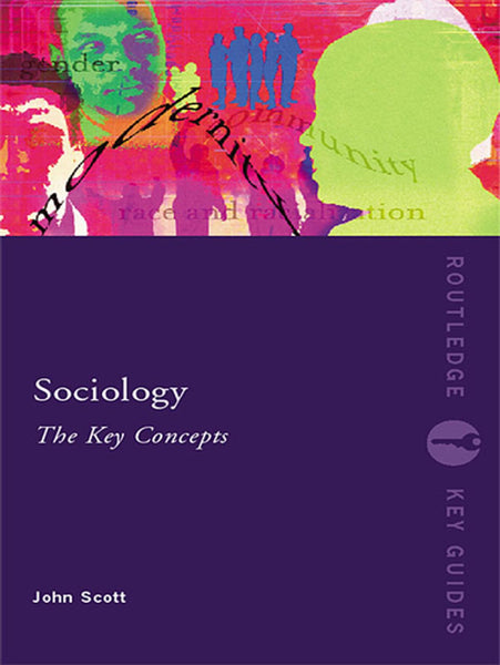 Sociology The Key Concepts By John Scott 