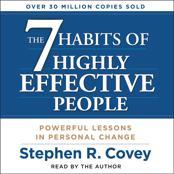 The 7 Habits of Highly Effective People:by Stephen R. Covey 