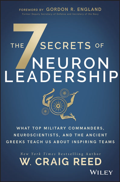 The 7 Secrets Of Neuron Leadership by W. Craig Reed 