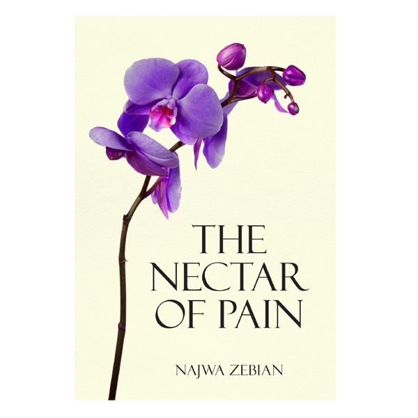 The Nectar of Pain by Najwa Zebian (Author)